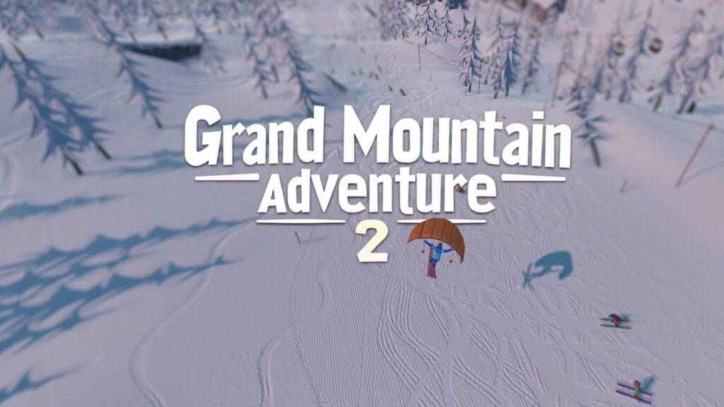 Grand Mountain Adventure 2：開放世界的滑雪和滑雪遊戲推出
