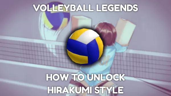 Volleyball Legends: Perfektionieren Sie den Hirakumi-Stil