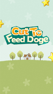 Cut To Feed Doge Скриншот 0