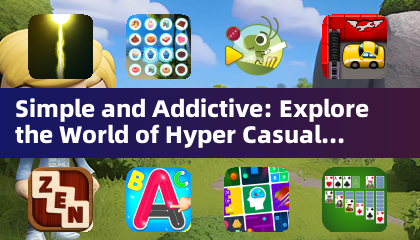 Simple at Nakakahumaling: I-explore ang Mundo ng Hyper Casual Games