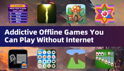 Addictive Offline Games You Can Play Without Internet