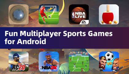 Fun Multiplayer Sports Games for Android