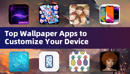 Top Wallpaper Apps to Customize Your Device