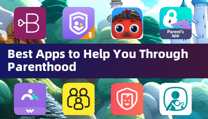 Best Apps to Help You Through Parenthood
