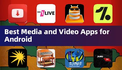 Best Media and Video Apps for Android