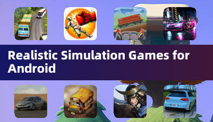 Realistic Simulation Games for Android