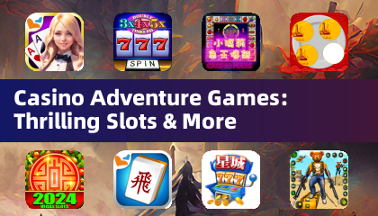 Jogos de Aventura de Cassino: Máquinas de Caça-Níqueis Emocionantes e Mais