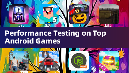 Test de performance sur les meilleurs jeux Android
