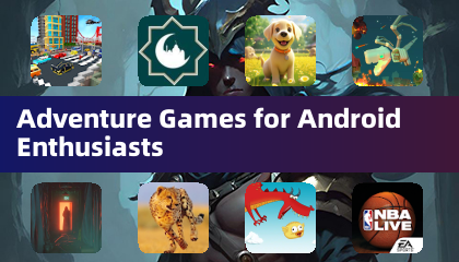 Adventure Games for Android Enthusiasts